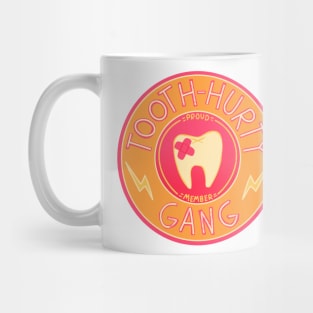 Tooth-hurty gang Mug